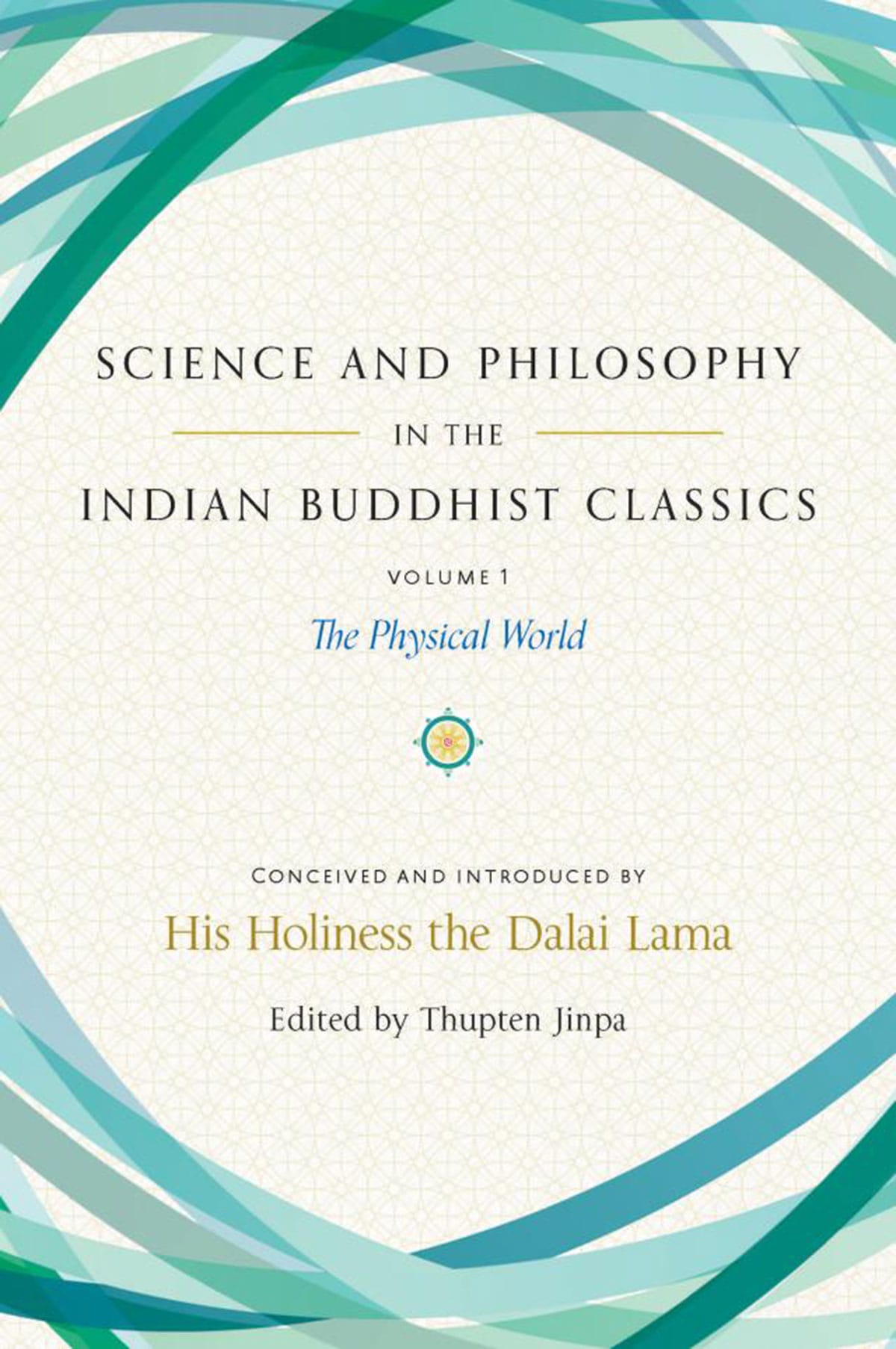 Book cover for Science and Philosophy in the Indian Buddhist classics. It is beige with green and blue swirls on the top and bottom.